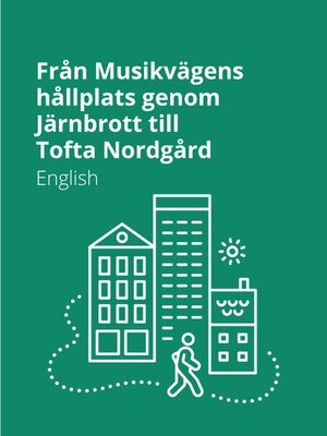 cover image of Från Musikvägens hållplats genom Järnbrott till Tofta Nordgård -English
